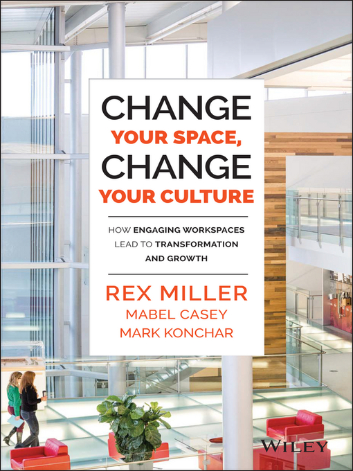 Title details for Change Your Space, Change Your Culture by Rex Miller - Available